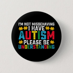 Ik gedraag me niet verkeerd, ik heb autisme, wees ronde button 5,7 cm