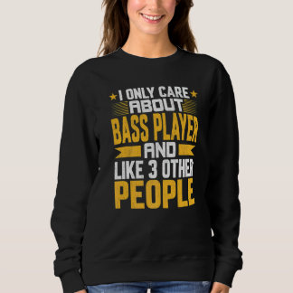 Ik Geef Alleen Om Basspeler En Lijk Op Andere 3 Me Trui