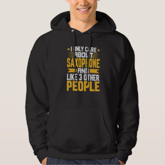 Ik Geef Alleen Om Saxofoon Muzikant En Vind Andere Hoodie