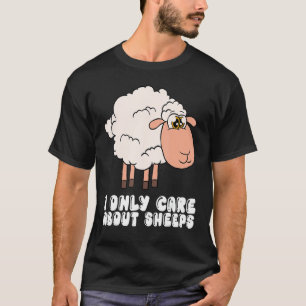 Ik geef alleen om schapen t-shirt