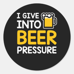 Ik geef bier onder druk Drink bier Ronde Sticker