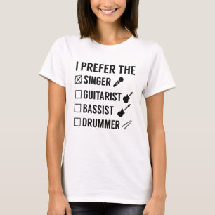 Ik geef de voorkeur aan de zanger t-shirt