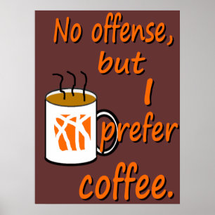 Ik geef de voorkeur aan koffie poster