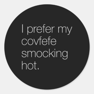 Ik Geef de Voorkeur Aan Mijn Covfefe Rookheet Anti Ronde Sticker