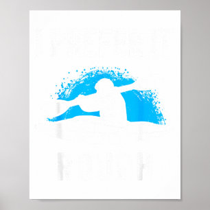 Ik Geef de Voorkeur aan Ruw Grappige Wildwaterkano Poster