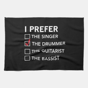 Ik geef de voorkeur...de drummer theedoek