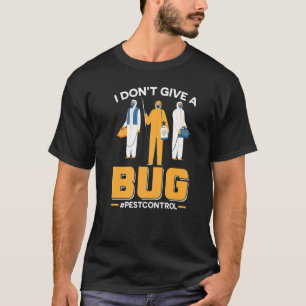 Ik geef geen controle van het insect van de Exterm T-shirt