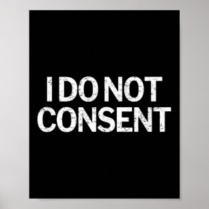 Ik Geef Geen Politieke Toestemming  Poster