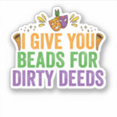 Ik geef je kralen voor vuile daden. sticker (Voorkant)