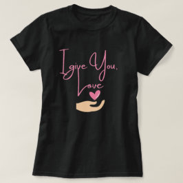 Ik geef je liefde (roze) t-shirt