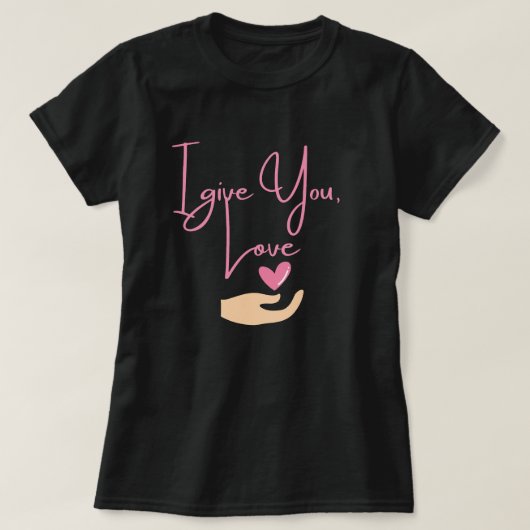 Ik geef je liefde (roze) t-shirt (Design voorkant)