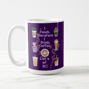 Ik geef les, dus ik drink koffie koffiemok