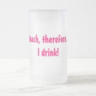 Ik geef les, dus.... Ik drink! Matglas Bierpul