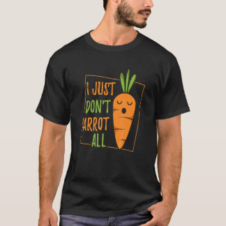 Ik Geef Net Niet Om Wortel Alles T-shirt