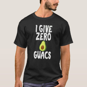 Ik Geef Nul Guacs Hilarisch Voor Avocadovrienden T-shirt