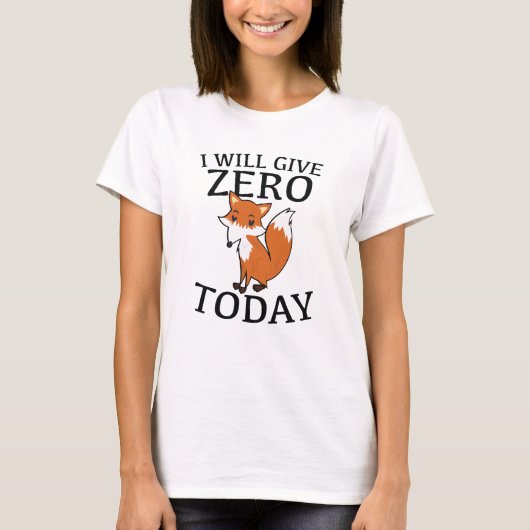 Ik geef vandaag Zero Fox T-shirt (Voorkant)