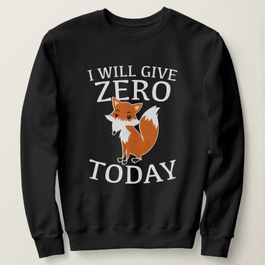 Ik geef vandaag Zero Fox Trui (Design voorkant)