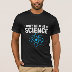 Ik geloof alleen in wetenschap Funny wetenschap li T-shirt