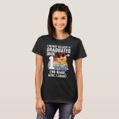Ik geloof dat het afstudeerde 1e graad 2e graad H T-shirt (Voorkant volledig)