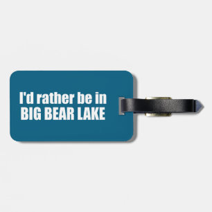 Ik Geloof Dat Ik Liever In Big Bear Lake Californi Bagagelabel