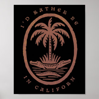 Ik Geloof Dat Ik Liever In California State Vintag Poster