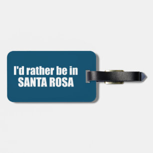 Ik Geloof Dat Ik Liever In Santa Rosa California B Bagagelabel
