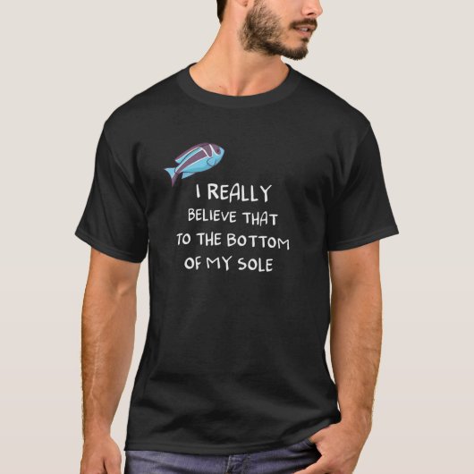 Ik geloof dat tot op de bodem van mijn zool t-shirt (Voorkant)