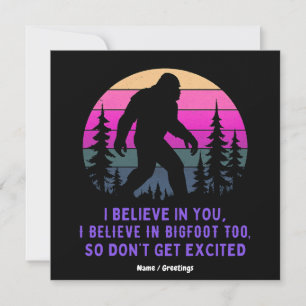 Ik geloof in Bigfoot niet al te opgewonden en grap Kaart