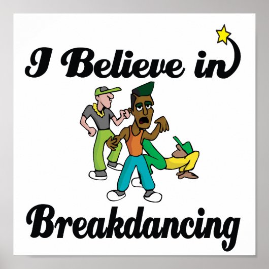 ik geloof in break dansen poster (Voorkant)