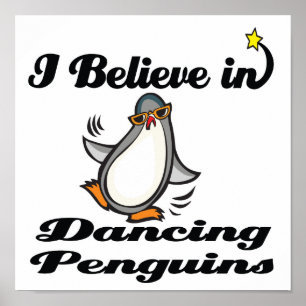 ik geloof in dansende pinguïns poster