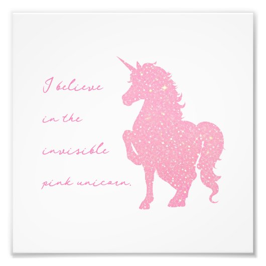 Ik geloof in de onzichtbare roze eenhoorn. foto afdruk (Voorkant)