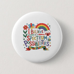 Ik geloof in een spectrum van mogelijkheden voor a ronde button 5,7 cm