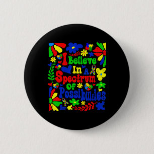 Ik geloof in een spectrum van mogelijkheden voor a ronde button 5,7 cm