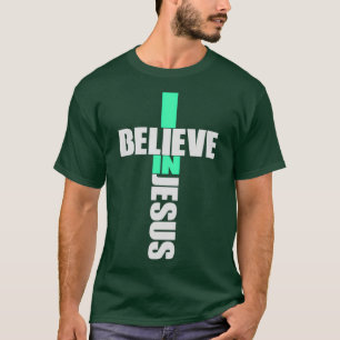 Ik geloof in het christelijke geloof van Jezus T-shirt