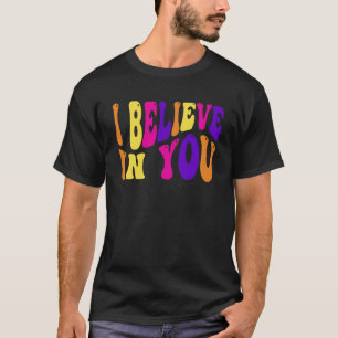 Ik geloof in je leraar testen dag Stropdas sterven T-shirt