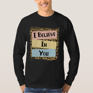 Ik geloof in je Motivatie testdag op de luipaard T-shirt
