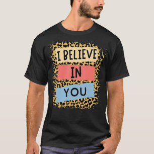 Ik geloof in je Motivatie testdag op de luipaard T-shirt