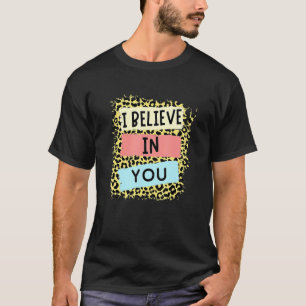 Ik geloof in je Motivatie testdag op de luipaard T-shirt