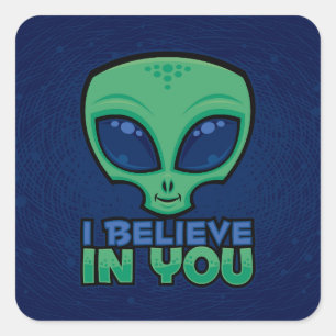 Ik geloof in je vriendelijke Cartoon Alien Vierkante Sticker