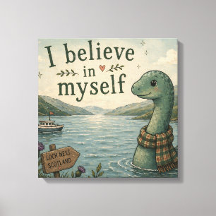 Ik geloof in mezelf grillige Loch Ness Monster Canvas Afdruk