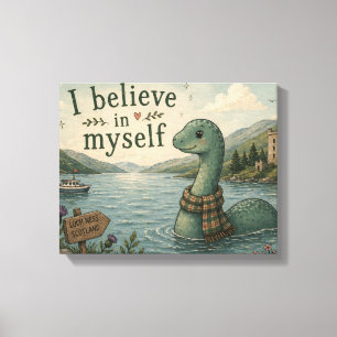 Ik geloof in mezelf grillige Loch Ness Monster Canvas Afdruk