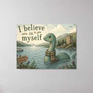 Ik geloof in mezelf grillige Loch Ness Monster Canvas Afdruk
