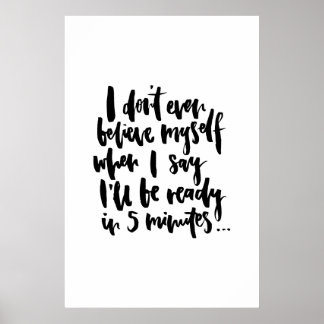 Ik geloof mezelf niet eens als ik zeg dat ik echt  poster