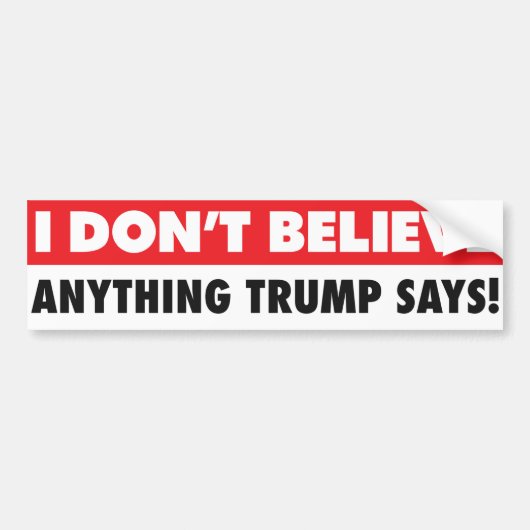 Ik geloof niet dat Trump liegt tegen Trump Bumpersticker (Voorkant)