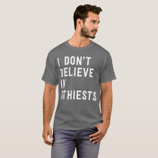 Ik geloof niet in atheïstische pop humor t-shirt