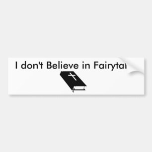 Ik geloof niet in Fairytales Bumpersticker