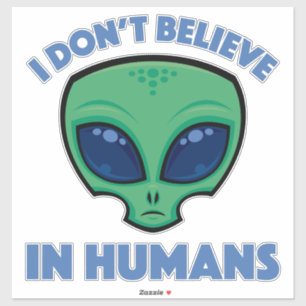 Ik geloof niet in mensen Cartoon Alien Sticker