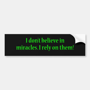 Ik geloof niet in wonderen. bumpersticker