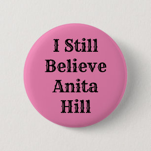 Ik geloof nog steeds Anita Hill Ronde Button 5,7 Cm