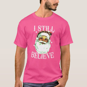 Ik geloof nog steeds dat de kerstkerstkerstkerstk t-shirt